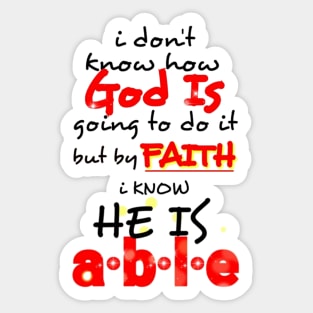 I Dont Know How God Is Going To Do It Sticker